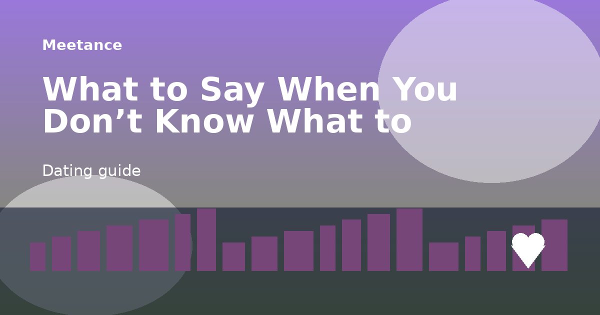 What to Say When You Don’t Know What to Say