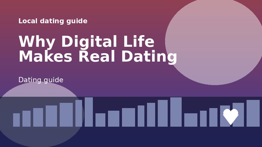 A dating guide illustration for 为什么数字生活让真实约会感觉如此困难